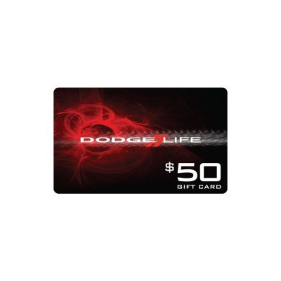 $50.00 Dodge Life Gift Card